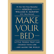 Make Your Bed: Little Things That Can Change Your Life...And Maybe the World