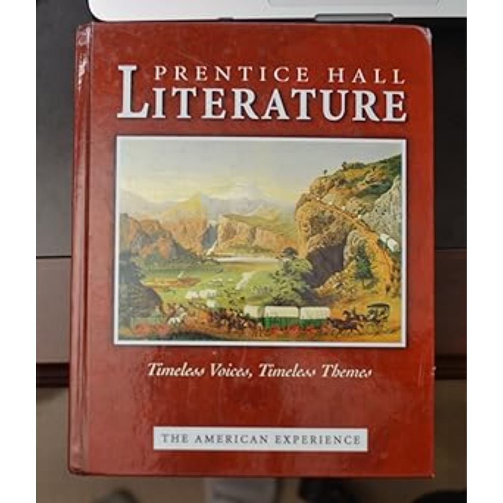 Prentice Hall Literature: Timeless Voices, Timeless Themes : The American Experience 52343rd Edition