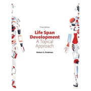 Life Span Development: A Topical Approach (3rd Edition) 3rd Edition