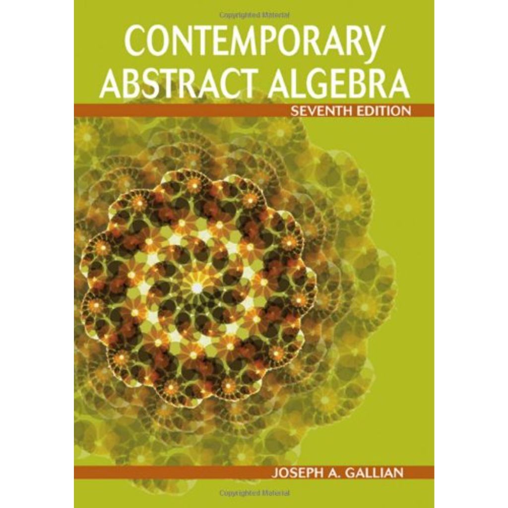 Contemporary Abstract Algebra, 7th Edition Textbook (Joseph A. Gallian)